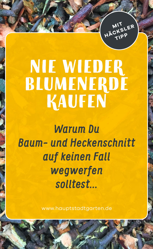 Warum Du Baum- und Strauchschnitt aus dem Garten nicht wegwerfen solltest.